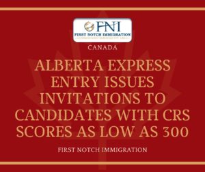 Alberta Invites Candidates In The Latest Draw With CRS As Low As 300